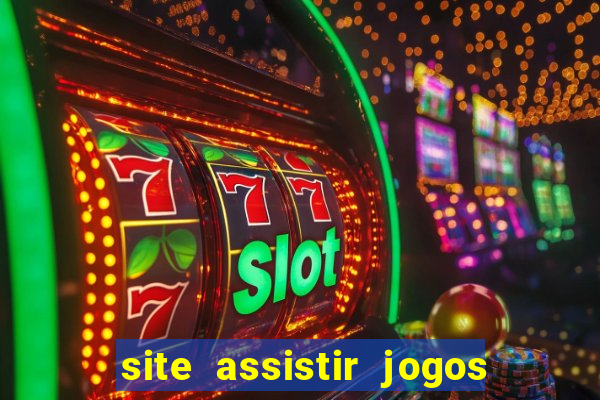 site assistir jogos de futebol